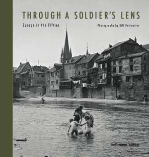 Through s soldier´s lens de Bill Perlmutter