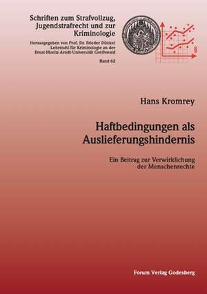 Haftbedingungen als Auslieferungshindernis de Hans Kromrey