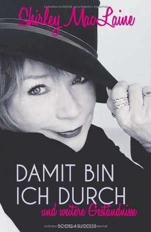 Damit bin ich durch de Shirley Maclaine