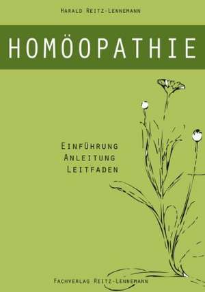 Homöopathie in Schwangerschaft, Geburt und Wochenbett de Harald Reitz-Lennemann