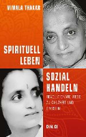 Spirituell leben und sozial handeln de Vimala Thakar