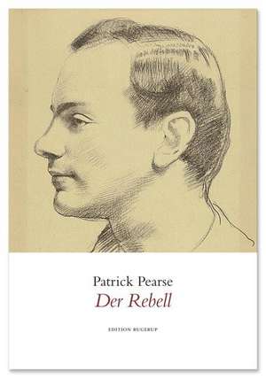Der Rebell de Patrick Pearse