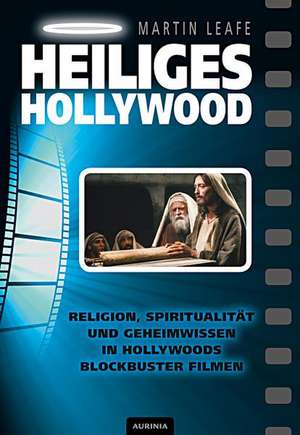 Heiliges Hollywood de Martin Leafe