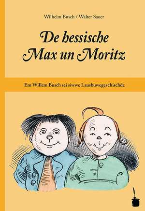 De hessische Max un Moritz de Wilhelm Busch