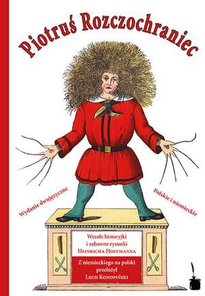 Struwwelpeter / Piotrus Rozczochraniec de Heinrich Hoffmann