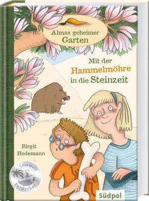 Almas geheimer Garten - Mit der Hammelmöhre in die Steinzeit de Birgit Hedemann