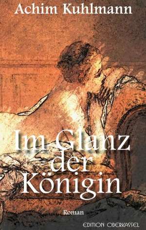 Im Glanz der Königin de Achim Kuhlmann