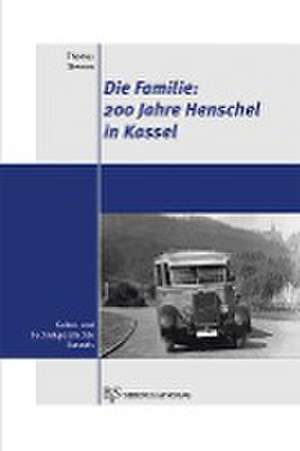 200 Jahre Henschel in Kassel de Thomas Siemon