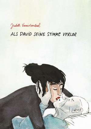 Als David seine Stimme verlor de Judith Vanistendael