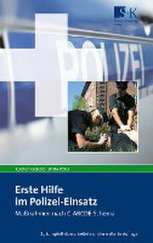 Erste Hilfe im Polizei-Einsatz de Carsten Roelecke