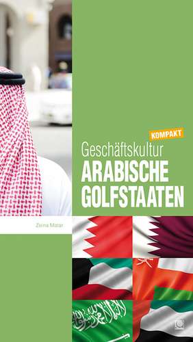 Geschäftskultur Arabische Golfstaaten kompakt de Zeina Matar