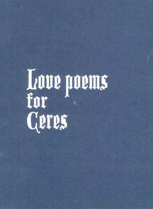 Love Poems for Ceres de Alex Turgeon