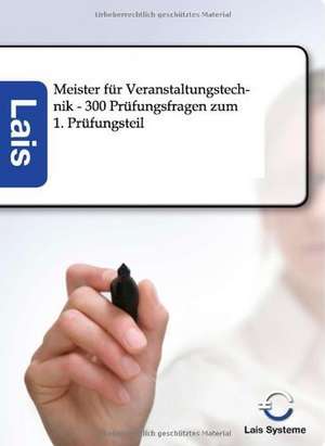 Meister für Veranstaltungstechnik - 300 Prüfungsfragen zum 1. Prüfungsteil de Sarastro Gmbh