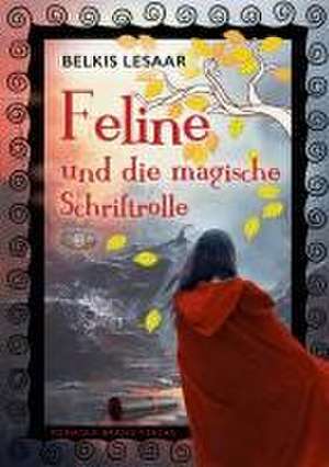 Feline / Feline und die magische Schriftrolle (Bd.3) de Belkis Lesaar