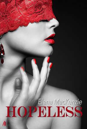 Hopeless de Elena MacKenzie