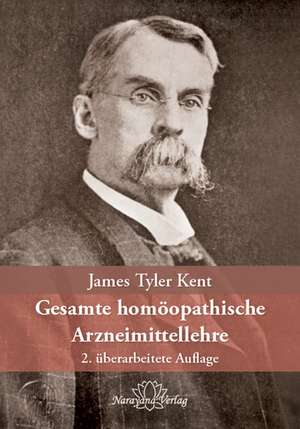 Gesamte homöopathische Arzneimittellehre de James Tyler Kent