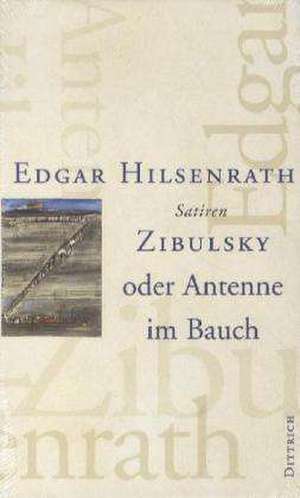 Zibulsky oder Antenne im Bauch de Edgar Hilsenrath