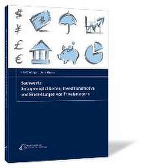 Sachwerte: Anlagemöglichkeiten, Investitionsmotive und Einstellungen von Privatanlegern de Heinz Wings