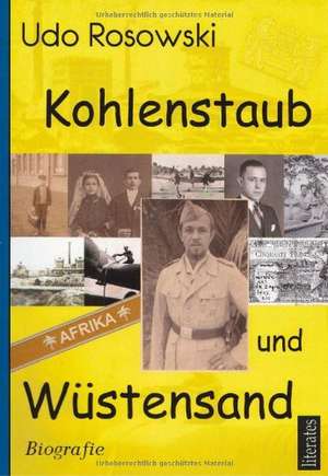 Kohlenstaub und Wüstensand de Udo Rosowski