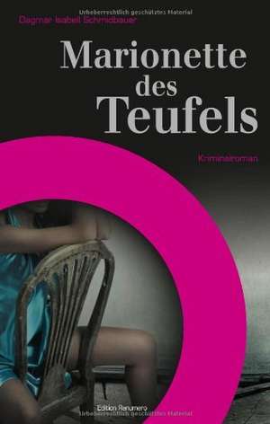 Marionette des Teufels de Dagmar Isabell Schmidbauer