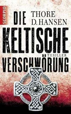 Die keltische Verschwörung de Thore D. Hansen