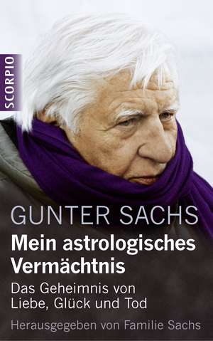 Mein astrologisches Vermächtnis de Gunter Sachs