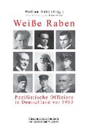 Weiße Raben de Wolfgang Wette