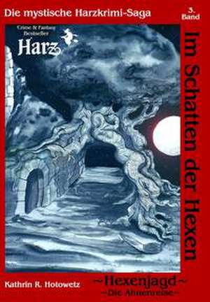 Im Schatten der Hexen de Kathrin R. Hotowetz