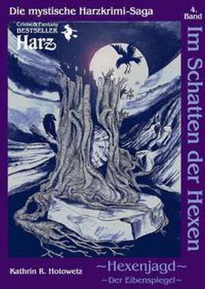 Im Schatten der Hexen de Kathrin R. Hotowetz