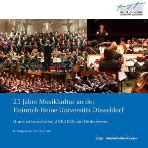 25 Jahre Musikkultur an der Heinrich-Heine-Universität Düsseldorf de Tina Lauer