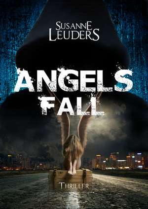 Angels Fall de Susanne Leuders