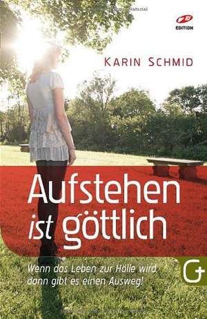 Aufstehen ist göttlich de Karin Schmid