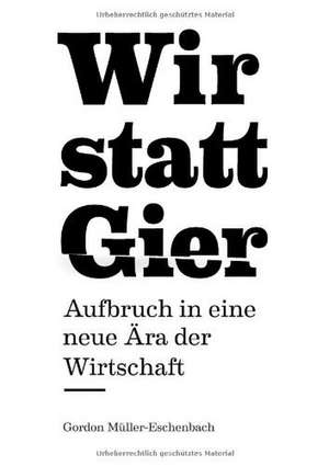 Wir statt Gier de Gordon Müller-Eschenbach