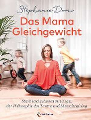 Das Mama-Gleichgewicht de Stephanie Doms