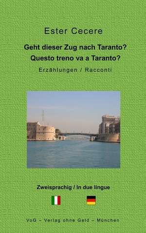 Geht dieser Zug nach Taranto? de Ester Cecere