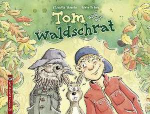 Tom und der Waldschrat de Claudia Mende