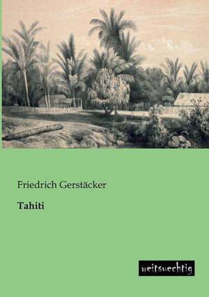 Tahiti de Friedrich Gerstäcker