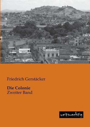 Die Colonie de Friedrich Gerstäcker