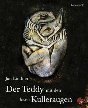 Der Teddy mit den losen Kulleraugen de Jan Lindner