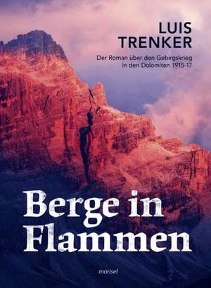 Berge in Flammen de Luis Trenker