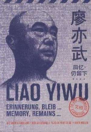 Erinnerung, bleib... de Liao Yiwu