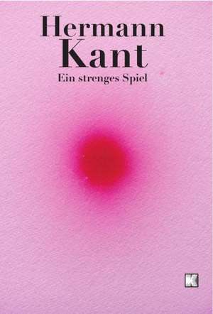 Ein strenges Spiel de Hermann Kant