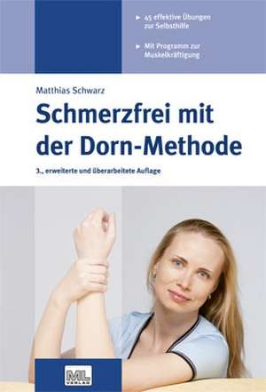 Schmerzfrei mit der Dorn-Methode de Matthias Schwarz