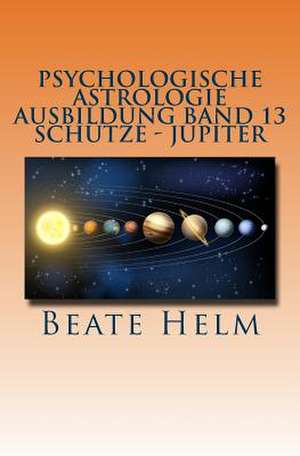 Psychologische Astrologie - Ausbildung Band 13 - Schutze- Jupiter