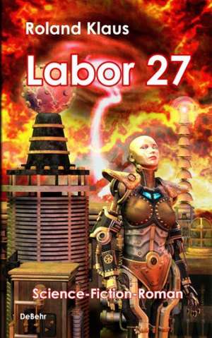 Labor 27 - Science-Fiction-Roman de Roland Klaus