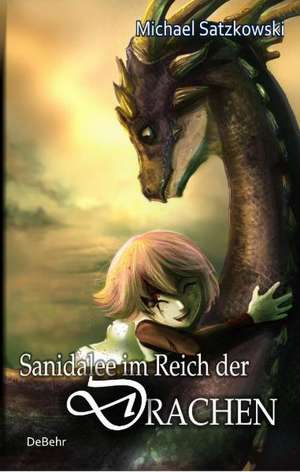 Sanidalee im Reich der Drachen de Michael Satzkowski