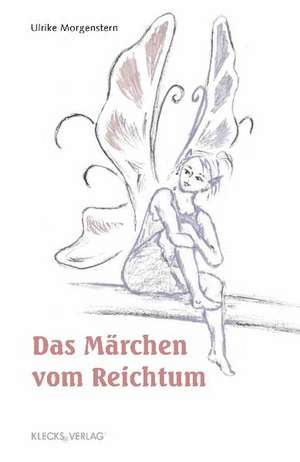 Das Märchen vom Reichtum de Ulrike Morgenstern