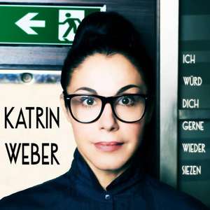 Ich würd' dich gerne wieder siezen de Katrin Weber