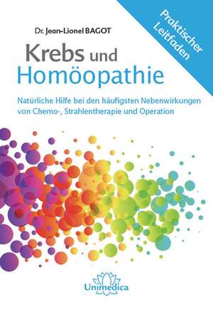 Bagot, J: Krebs und Homöopathie