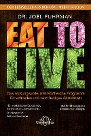 Eat to Live de Joel Fuhrman